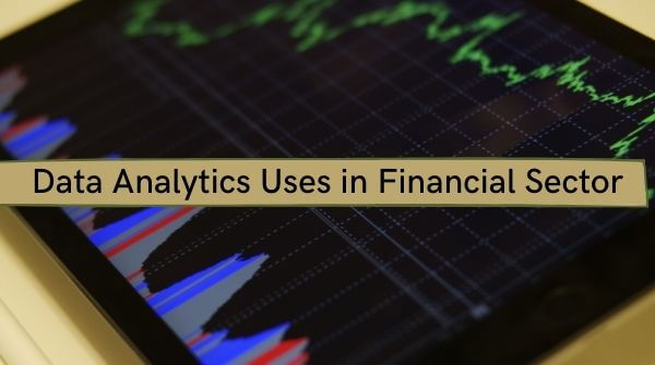 The image shows the uses of Data Analytics in financial and banking sector.