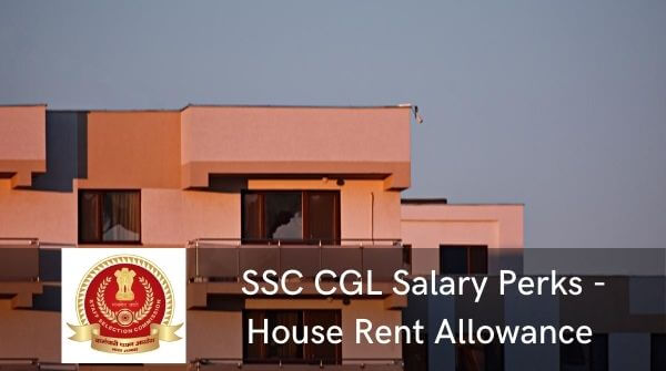 SSC CGL Salary Perks - the government provides with an allowance called the HRA. It is provided to all the government employees.