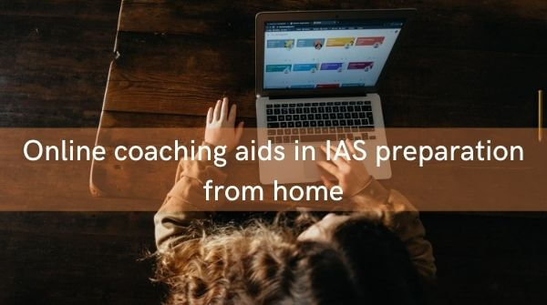 ias exam online coaching: Online coaching classes is an extremely useful medium for Preparation for UPSC Exam at Home