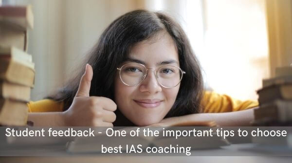 Enrolled students will be able to give genuine feedback on teaching quality. It is an important tip to choose best IAS coaching institute