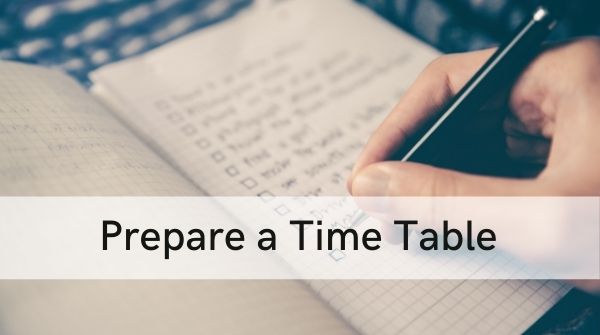 Prepare a time table to crack the Civil Services Examination. This is an important step in UPSC exam preparation.