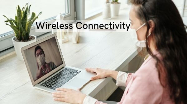 Regarding wireless connectivity and its benefits and different wireless connectivity is important