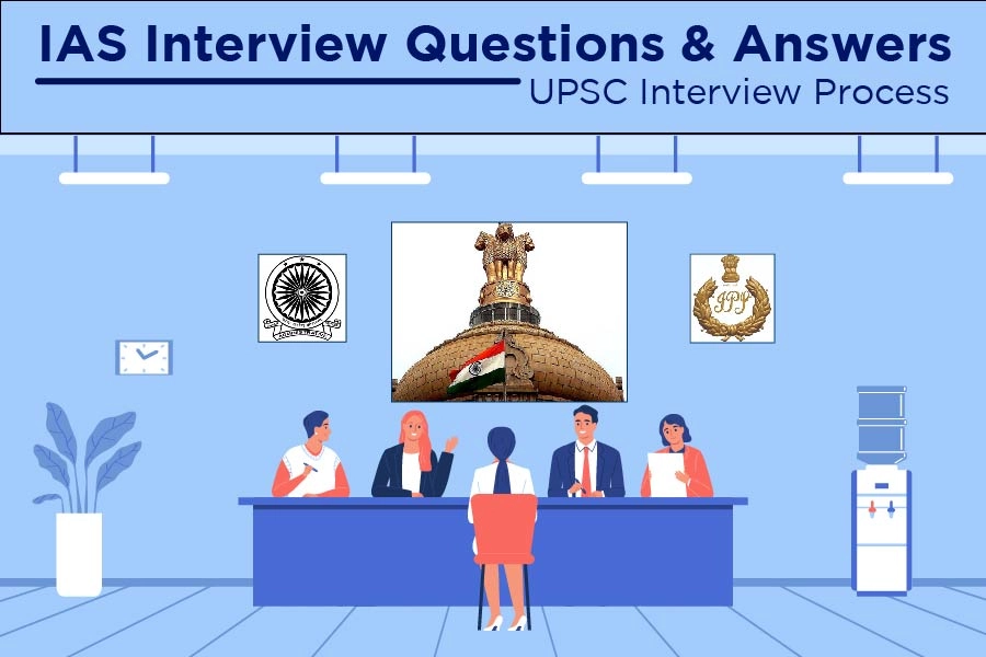 IAS Interview Questions & Answers – UPSC Interview Process