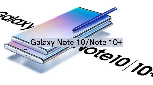 Regarding Note 10 and Note 10+ and its specification and uses.