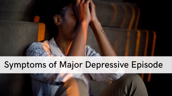 Major Depressive Episode is a low phase which the person experiences while suffering from this mental illness.