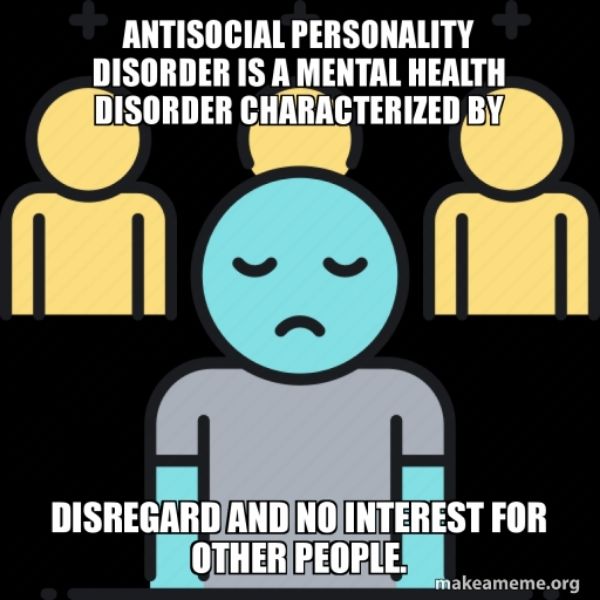Personality Disorder- antisocial is a behavior where the person violates the rights of others, indulging in criminal behavior.